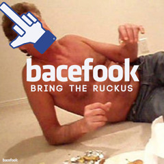 Bacefook - Bring The Ruckus (Free Track)