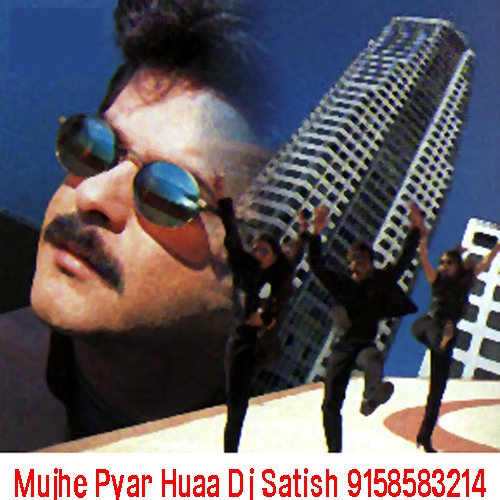 Muje Pyar Huaa Dj Satish Kolhapur 915858583214