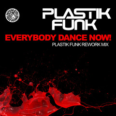 Plastik Funk - Everybody Dance Now (Plastik Funk rework)