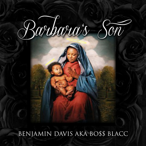 Benjamin Davis AKA Boss Blacc Presents Barbara's Son by Vegasblacc