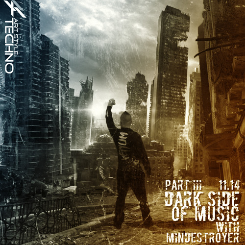 Art Style: Techno | Dark Side Of Music with MinDestroyer | Part III. [ARTSTYLETECHNO.HU]