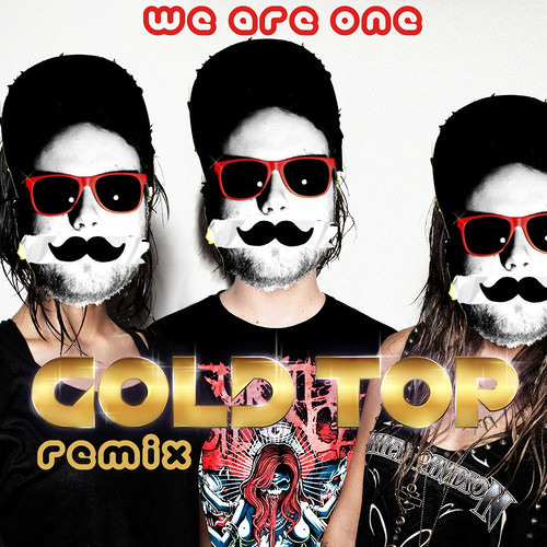Krewella - We Are One (Gold Top Remix)