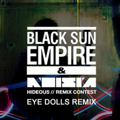 Black Sun Empire & Noisia - Hideous (Eye Dolls Remix) FREE DL