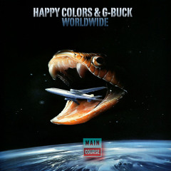 Happy Colors & G - Buck - Worldwide (SNACKS.017 // Main Course)