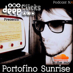 Deep Clicks Podcast 4, Presents: Portofino-Sunrise In The Mix (November 14, 2013)