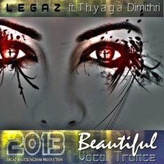 LegaZ ft.Thyaga Dimithri - Beautiful  (Original Mix) EDM/Vocal Trance