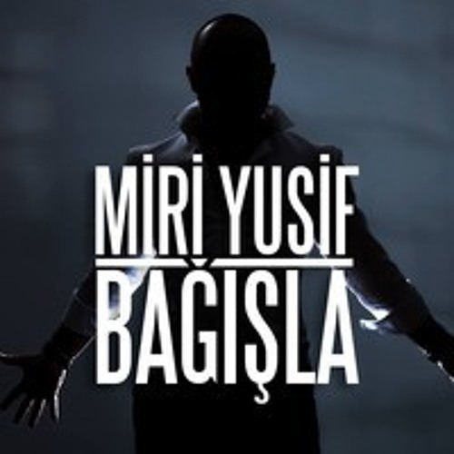 Miri Yusif | Bağışla.