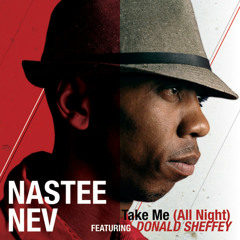Nastee Nev feat. Donald Sheffey - Take Me (Original Mix)
