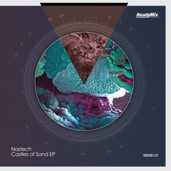 Nastech - Castles Of Sand (Rishi K. Remix) [Ready Mix Records]