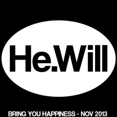 He.Will - Bring You Happiness - Nov13