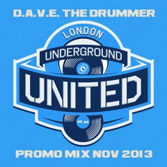 D.A.V.E. The Drummer London Underground United Nov 2013 Promo Mix
