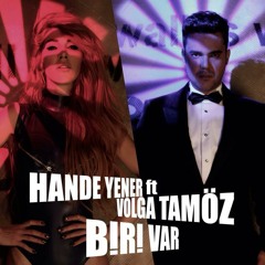 Hande Yener - Biri Var (feat. Volga Tamöz)