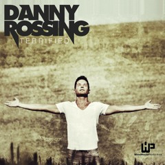 Danny Rossing - Terrified (Radio edit, get it on iTunes and/or Spotify)