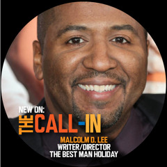 The Call-In with Malcolm D. Lee