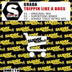 Grada - Trippin Like A Boss (Supertons Remix) // [Supermarket] OUT NOW!