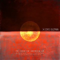 Yo Creo En América EP - Cris Guzmán [Stick And Stones] Preview