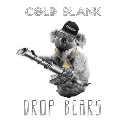 Cold Blank: Drop Bears - Original Mix (Preview)
