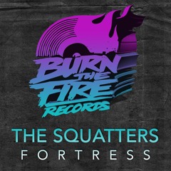 The Squatters: Fortress - Original Mix (Preview) • Out 12/02/13