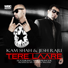 Kam Shah & Jesh Raju - Tere Laare (ft. Haji Springer)