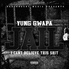 Yung Gwapa - Jail (I Can't Believe This S**T) (Prod. By WillaFool) #FREE YUNG GWAPA