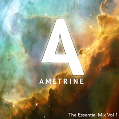 Ametrine - The Essentials Mix Vol 1