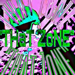 "THaT ZoNE"