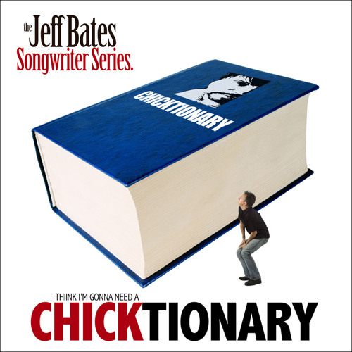 Jeff Bates "Chicktionary"