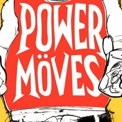 Power Moves - ft. Dropp Topp