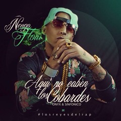 Ñengo Flow - Aquí No Caben Los Cobardes (Prod By Sinfonico Y Onyx)(Los Reyes Del Rap)