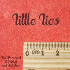 Little lies (ft. Minky & Mellatron)