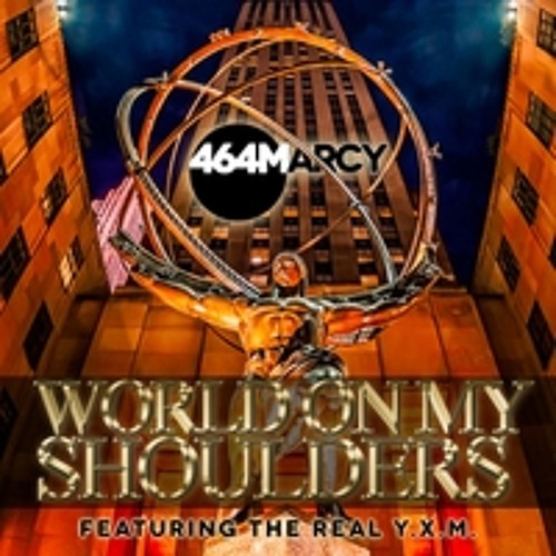 [Hip-Hop] World on my Shoulders by 464 Marcy (credit: Recording, Mix & Mastering)