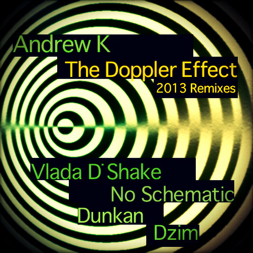 Andrew K - The Doppler Effect (No Schematic Remix)