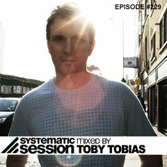 Systematic Session #229  (Mixed by Toby Tobias)
