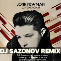 John Newman - Love Me Again (Dj Sazonov Remix)