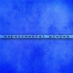 experimental pieces