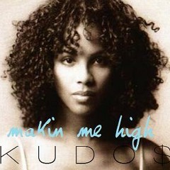 KUDO$ - Makin' Me High (Toni Braxton Bootleg)