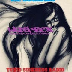 Toxic Sickness Radio - Enter My Dungeon of Fear