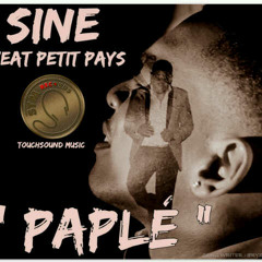 Sine - Paplé (ft Petit Pays) (Prod. by TOUCHSOUND Music)
