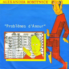 Alexander Robotnick - Problèmes d amour