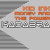 Kid Ink - Money And The Power (Prod. Kadabra)
