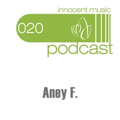 Innocent Music Podcast | 020 | Aney F. | 15.11.2013
