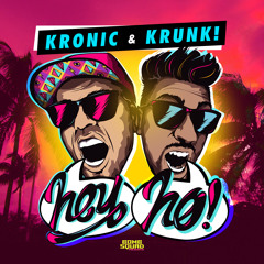 Hey Ho - Kronic & Krunk! [OUT NOW ON BEATPORT & iTUNES]