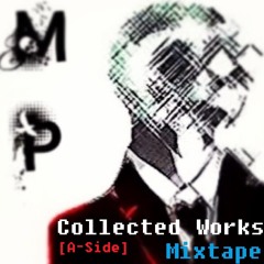 Collected Works Mixtape [A Side]