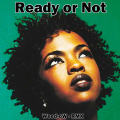 Ready Or Not - Weedow RMX