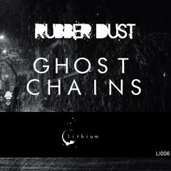 Rubber Dust - GHOST CHAINS