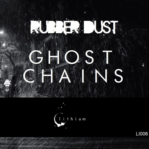 Rubber Dust - GHOST CHAINS
