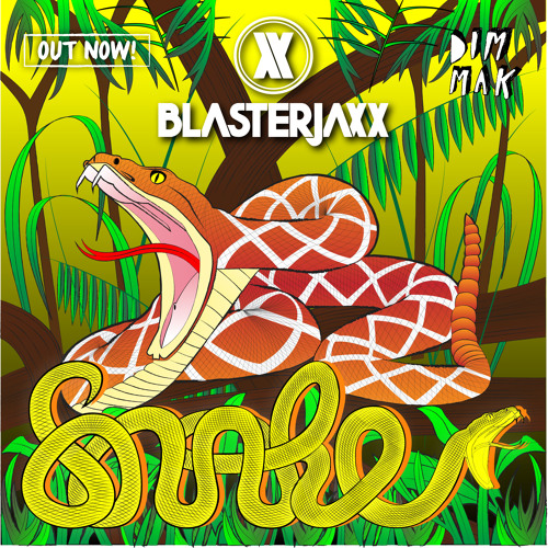 Blasterjaxx - Snake (Original Mix) [OUT NOW!]