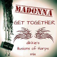 13  Get Together - Dikkie's Illusions of Harps mix