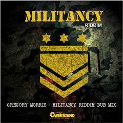 Gregory Morris- Militancy Dub Mix(Militancy Riddim)Overstand Entertainment