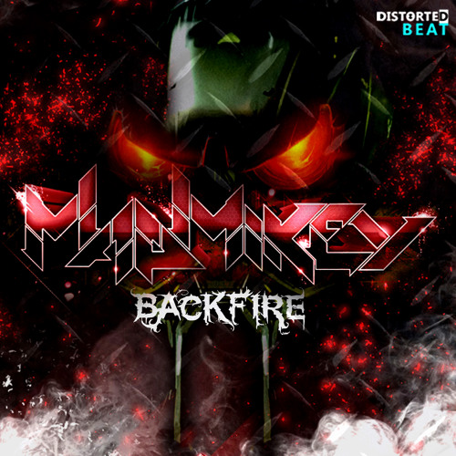 MadMikey - Backfire [Distorted Beat Records] FREE DOWNLOAD!!